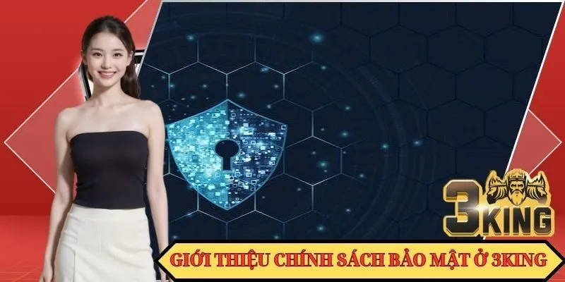 Cập nhật quy tắc về bảo mật hiện ban hành ở 3KING năm 2025